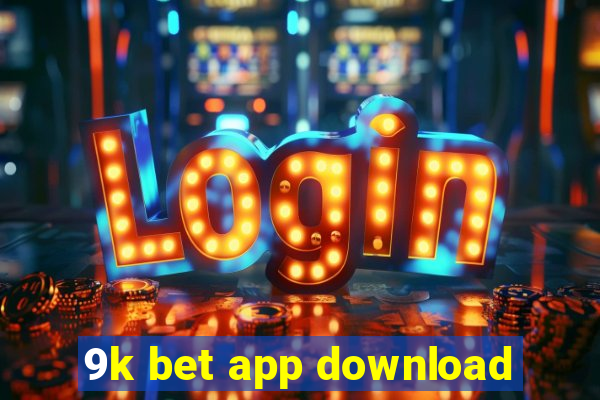 9k bet app download